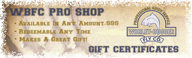 Worley Bugger Fly Co-Proshop Gift Certificates