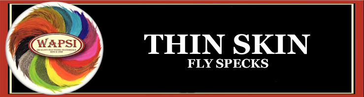 Wapsi Thin Skin-Fly Specks